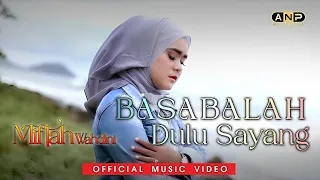 Download Miftah Wahdini - Basabalah Dulu Sayang - (Official Music Video) Kok Dipasokan Juo Manyubarang MP3