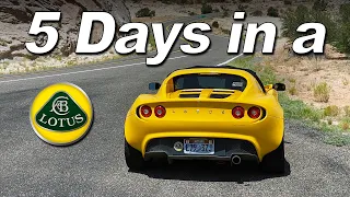 5 Days in a Lotus Elise - Sacrifices for Greatness Everyday Driver