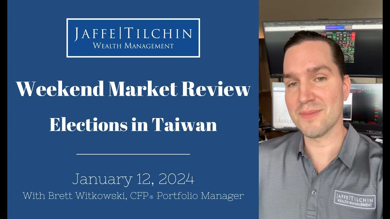 Weekend Market Review | Elections in Taiwan | January 12, 2024