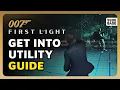 How To Get Into Utility in Get To Command Center in 007 First Light Quick Guide