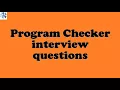 Program Checker interview questions