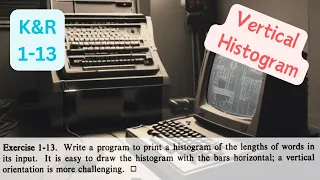 The C Programming Language K R 1-13 Vertical Histogram Solution