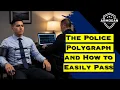 The Police Polygraph and How to Easily Pass