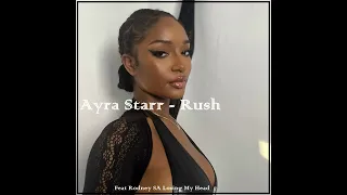 ayra starr rush feat rodney sa losing my head