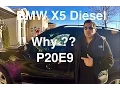 My BMW X5 DIESEL P20E9 Fault Code Issue Resolution