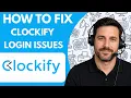 How to Fix Clockify Login Issues Full Guide 2026