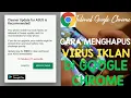 Download Lagu Cara Menghapus Iklan Virus Di Google Chrome Android | Tutorial Google Chrome