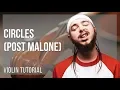 How to play Circles by Post Malone on Violin Tutorial