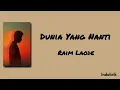 Dunia Yang Nanti - Raim Laode | Lirik Lagu
