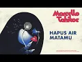Lagu Marcello Tahitoe - Hapus Air Matamu (Official Lyric Video)