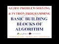 BASIC BUILDING BLOCKS OF ALGORITHMS GE3151 PROBLEM SOLVING AND PYTHON PROGRAMMING NOTES