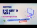 Question - 22 Class 11th 2023 CS mid-term Paper evening session Input output in Python