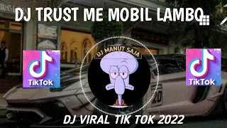 Download DJ TRUST ME MOBIL LAMBO || DJ VIRAL TIK TOK TERBARU 2022 MP3