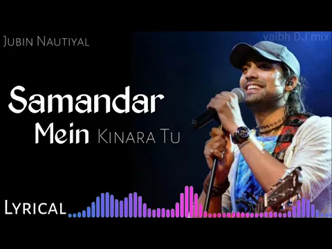 Download MP3 Samandar Mein Kinara Tu | Dj Hard Bass Song | Jubin Nautiyal Song | New song 2021 Sad Song😞