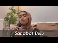 Download Lagu Sahabat Dulu - Prinsa Mandagie (Cover by Wani Annuar)