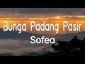 Download Lagu Sofea - Bunga Padang Pasir [Lirik]