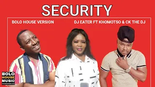 dj eater security matjenkelane ft khomotso u0026 ck the dj