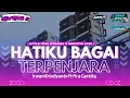 Download Lagu DJ HATIKU BAGAI DIPENJARA STYLE OTNAIRA X SIMPATIK | LEPO REVOLUTION