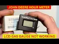 What s wrong with the LCD Fuel Gauge on a John Deere Battery S-100 series S110 S120 S130 S140