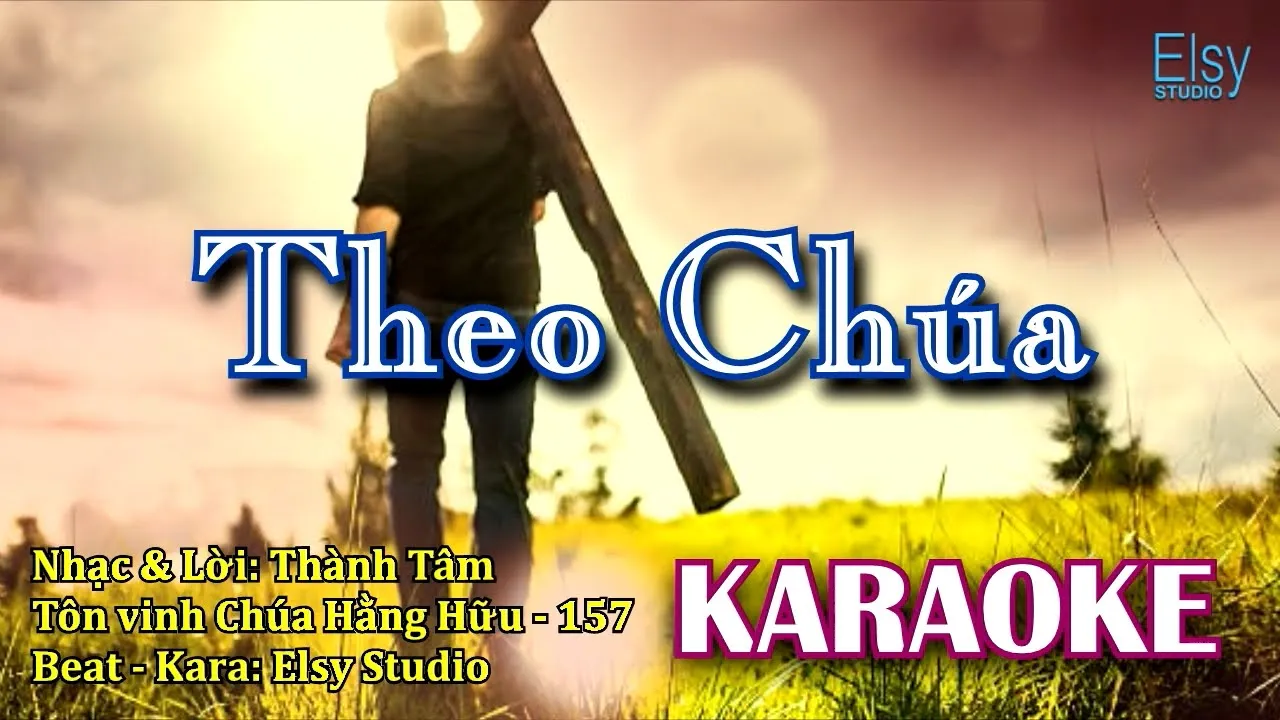 THEO CHÚA KARAOKE | TVCHH 157 | Elsy Studio
