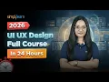 UI UX Design Full Course 2026 UI UX Design Tutorial Learn UI UX Design In 24 Hours Simplilearn