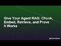Give Your Agent RAG Chunk Embed Retrieve and Prove It Works