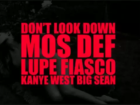 Kanye West - Don't Look Down (Feat. Mos Def, Lupe Fiasco & Big Sean)