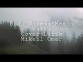 Budi Doremi-Mesin Waktu, Lirik (Cover- Mikail Omar)