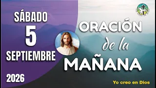 ORACIÓN de la MAÑANA de Hoy SÁBADO 5 de Septiembre de 2026
