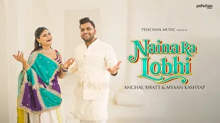 Naina Ra Lobhi (Official Music Video) | Myaan Kashyap & Anchal Bhatt | Rajasthani Folk Love Song