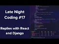 Building a reply feature with React and Django - Late Night Coding