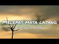 Download Lagu MELEPAS MASA LAJANG - Arvian Dwi feat Trisuaka