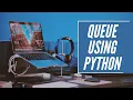 Queue Data Structure Complete Implementation using Python
