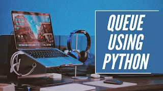 Queue Data Structure Complete Implementation using Python