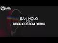 San Holo - Light (Deon Custom Remix)