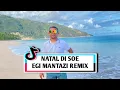 Lagu 🌲DJ NATAL DI SOE_EGI MANTAZI REMIX