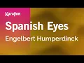 Download Lagu Spanish Eyes - Engelbert Humperdinck | Karaoke Version | KaraFun