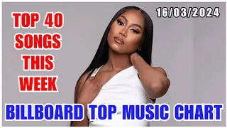 Download Top 40 Songs This Week: March (16/03/2024) | Billboard Top Music Charts MP3