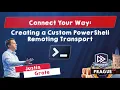 Connect Your Way Creating a Custom PowerShell Remoting Transport - Justin Grote