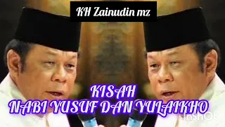 Download KH ZAINUDIN MZ || KISAH NABI YUSUF DAN YULAIKHO MP3