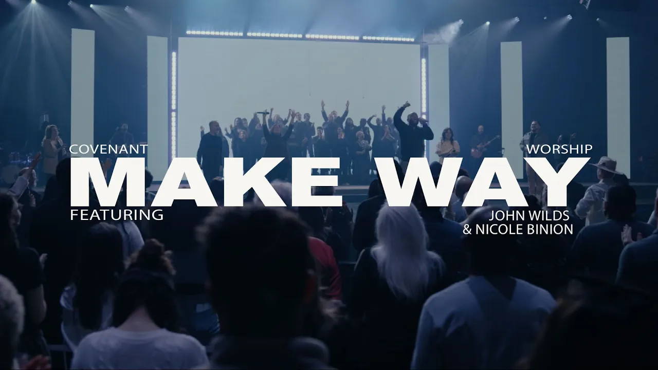 Covenant Worship | Make Way (feat. John Wilds and David & Nicole Binion) Covenant Worship | Make Way (feat. John Wilds and David & Nicole Binion)