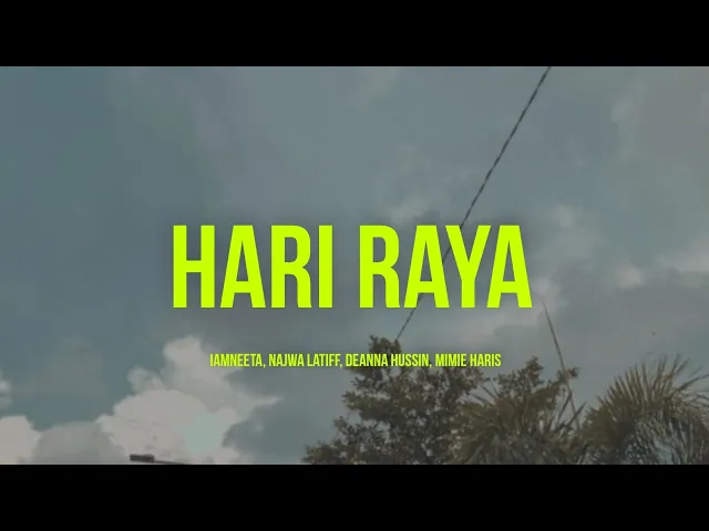 Download MP3 Hari Raya - Iamneeta, Najwa Latif, Deanna Hussin, Mimie Haris