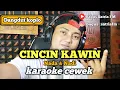 Lagu Cincin kawin - karaoke duet tanpa vokal cewek dangdut koplo