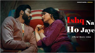 ishq na ho jaye official music video swagger sharma