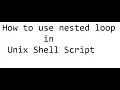 How to use nested loop in Unix Shell Script