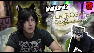 ANALIZANDO la ROSA DE GUADALUPE PARTE 16!
