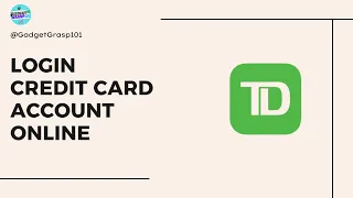 How to Login to TD Credit Card Online