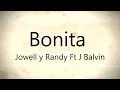 BONITA -  JOWELL Y RANDY FT J BALVIN  | LETRA | #2017