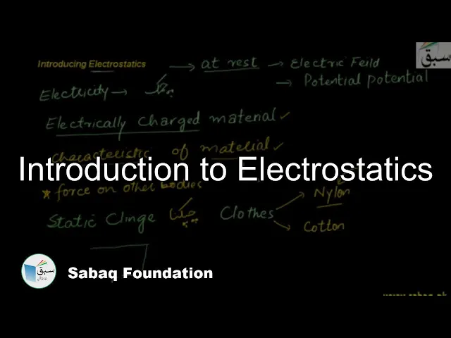 Introduction to Electrostatics, Physics Lecture | Sabaq.pk