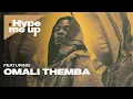 Lagu Hype Me Up, Season 2 - Ep 7: Featuring Omali Themba